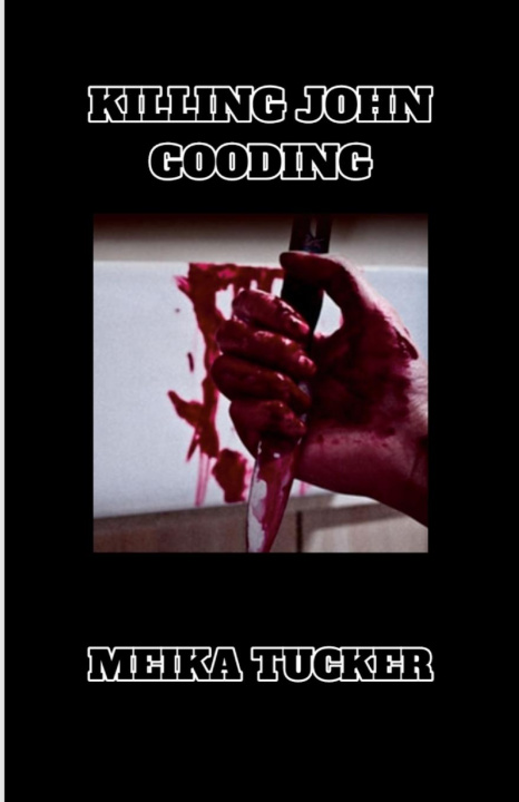 Knjiga KILLING JOHN GOODING Meika Tucker