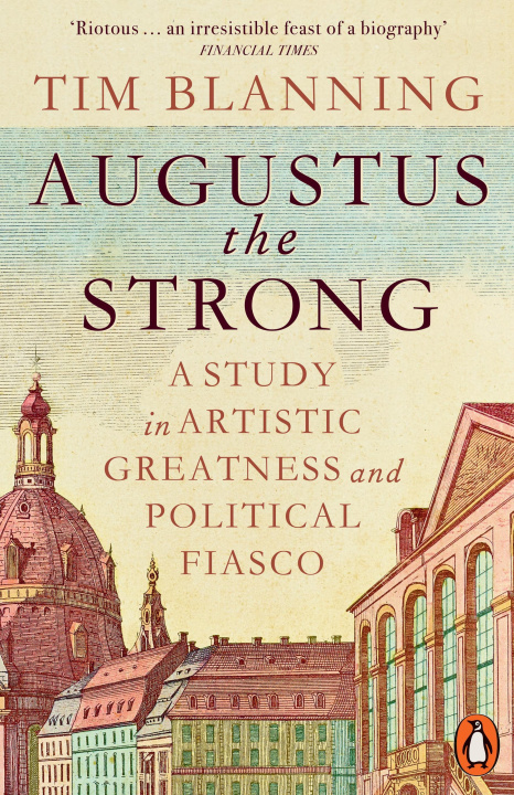 Книга Augustus The Strong Tim Blanning