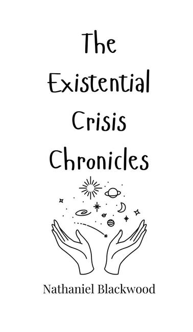 Knjiga The Existential Crisis Chronicles Nathaniel Blackwood