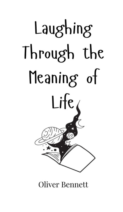 Knjiga Laughing Through the Meaning of Life Oliver Bennett