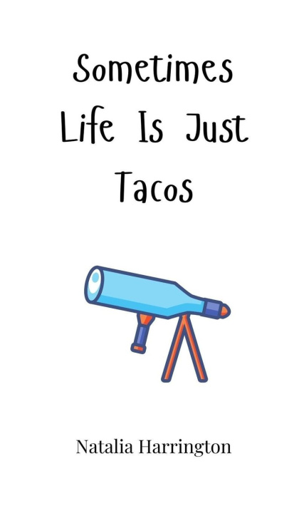 Knjiga Sometimes Life Is Just Tacos Natalia Harrington