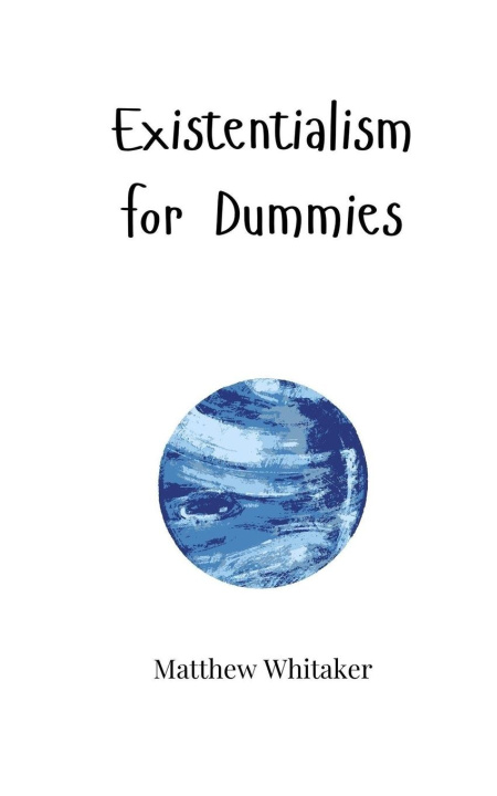 Knjiga Existentialism for Dummies Matthew Whitaker