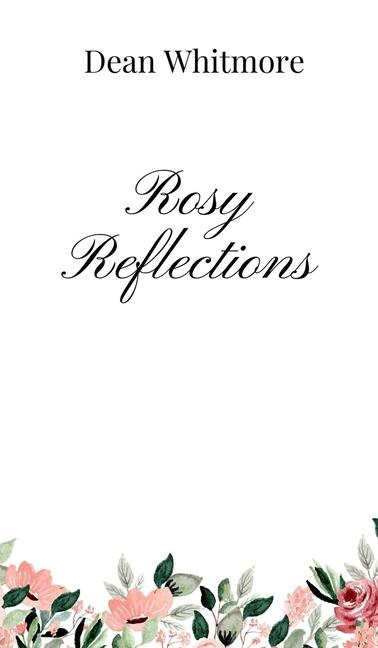 Knjiga Rosy Reflections Dean Whitmore