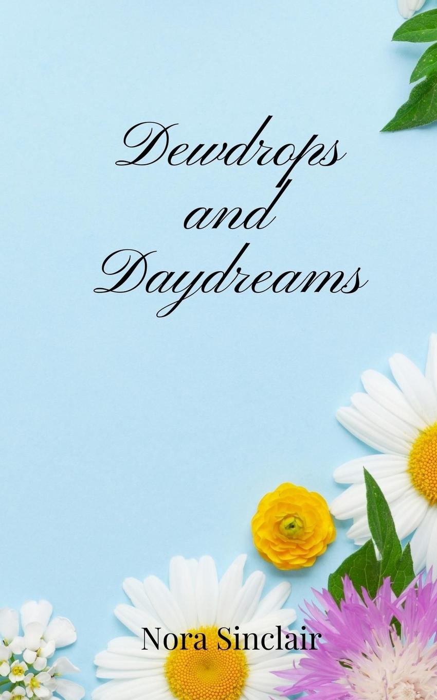 Knjiga Dewdrops and Daydreams Nora Sinclair