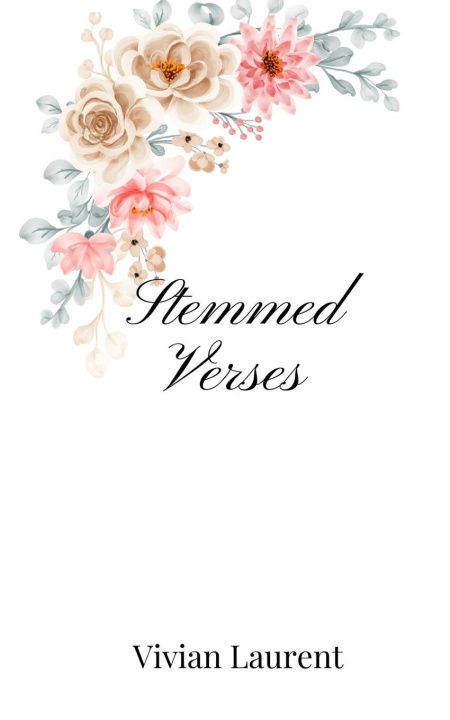 Knjiga Stemmed Verses Vivian Laurent