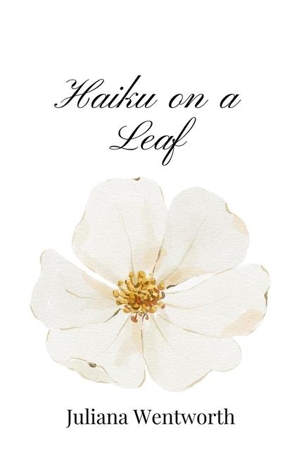 Knjiga Haiku on a Leaf Juliana Wentworth