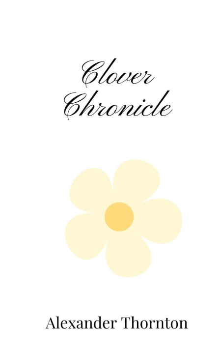 Knjiga Clover Chronicle Alexander Thornton