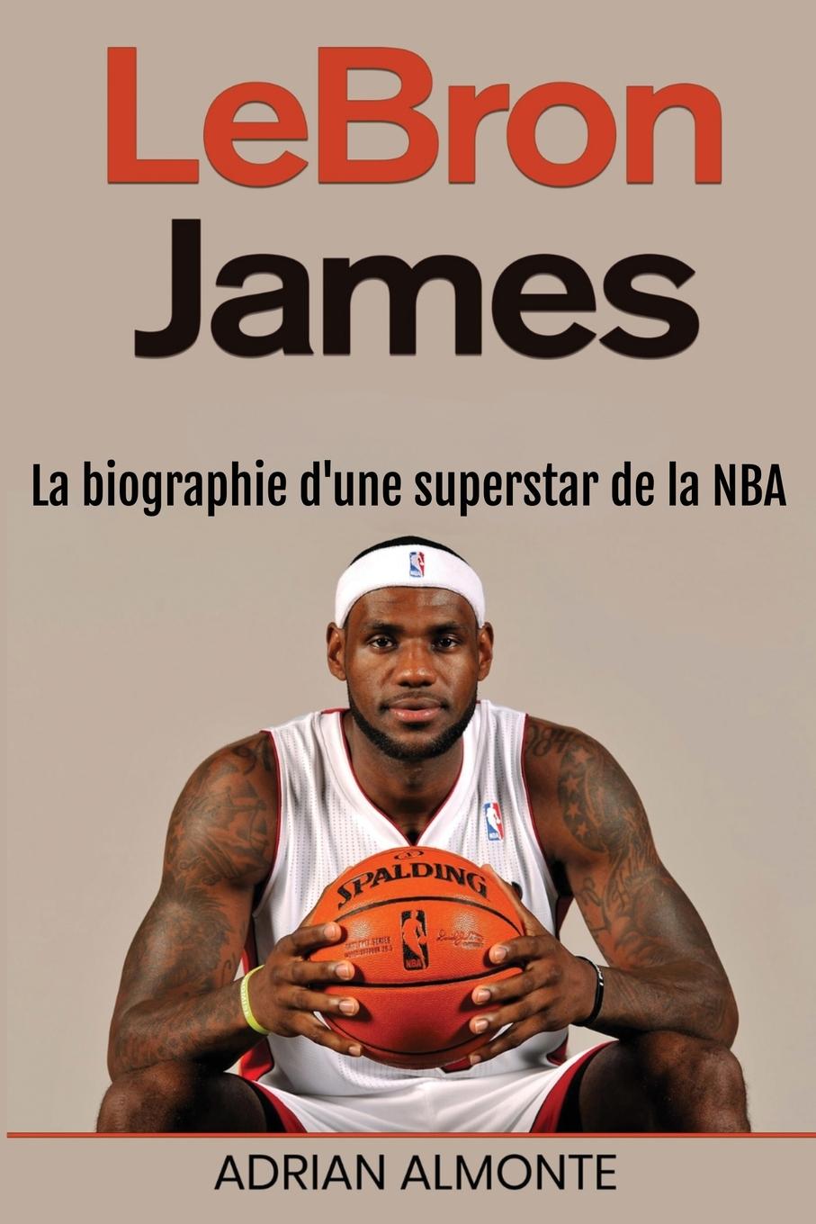 Könyv LeBron James Adrian Almonte