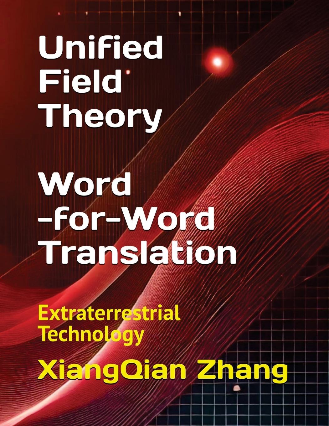 Buch Unified Field Theory (Word-for-Word Translation) XiangQian Zhang