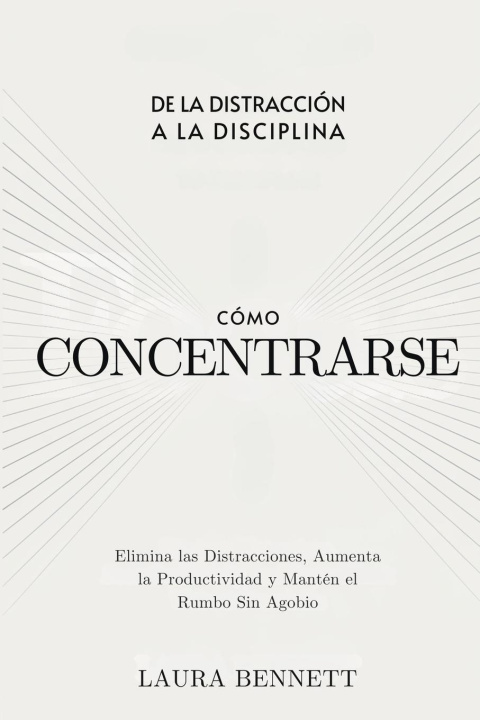 Βιβλίο Cómo Concentrarse Laura Bennett