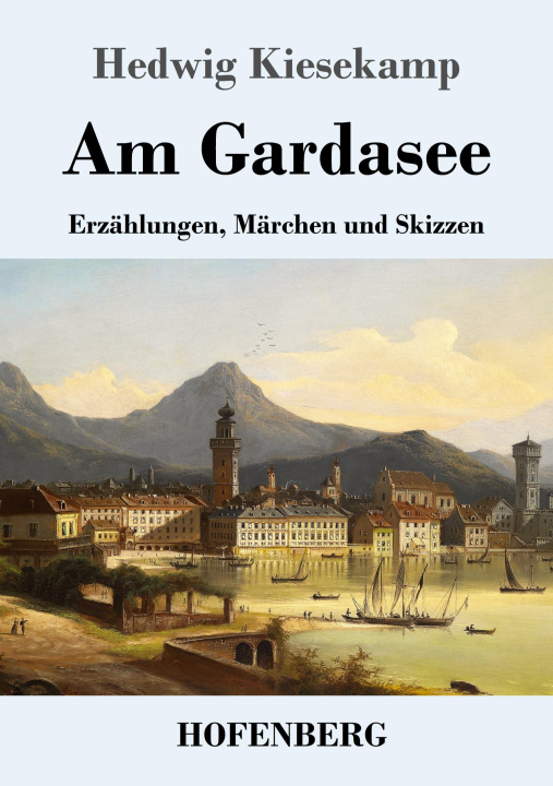 Knjiga Am Gardasee Hedwig Kiesekamp