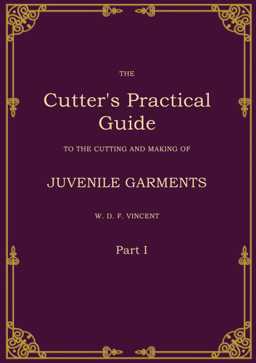 Boek The Cutter's Practical Guide, Part 1 W. D. F. VINCENT