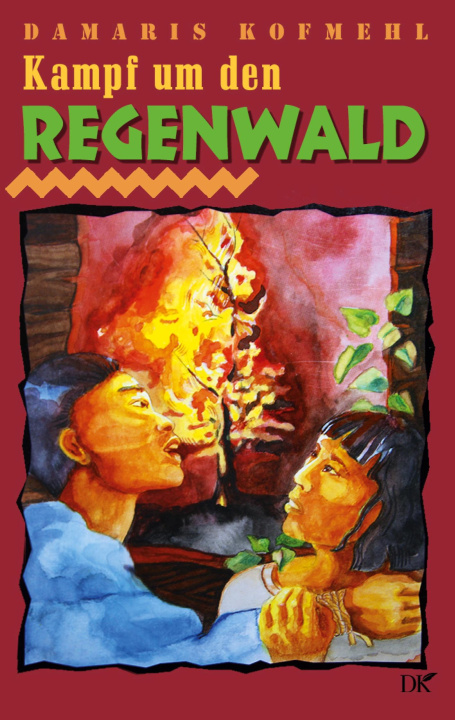 Boek Kampf um den Regenwald Damaris Kofmehl