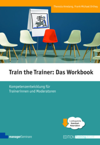 Книга Train the Trainer: Das Workbook Frank Michael Orthey