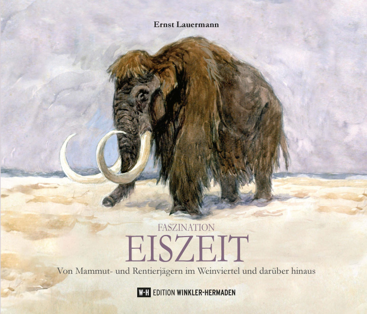 Knjiga Faszination EISZEIT Ernst Lauermann