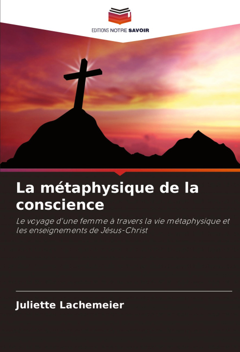 Knjiga La métaphysique de la conscience Juliette Lachemeier