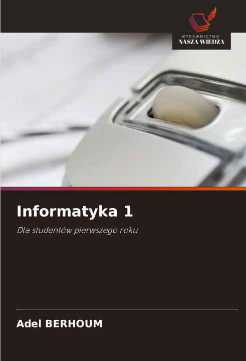 Knjiga Informatyka 1 Adel BERHOUM