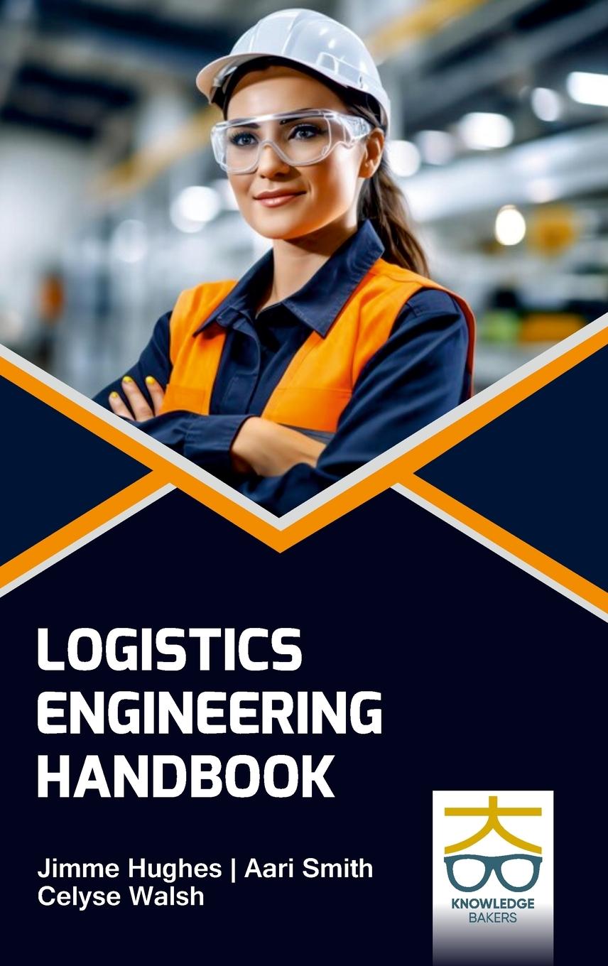Knjiga Logistics Engineering Handbook Aari Smith