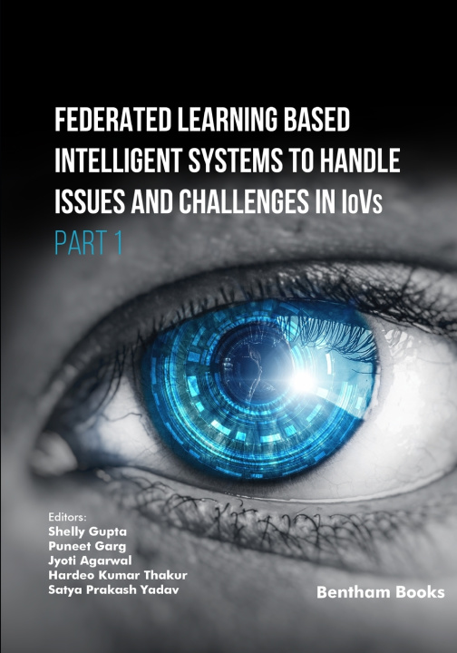 Kniha Federated Learning Based Intelligent Systems to Handle Issues and Challenges in IoVs (Part 1) Jyoti Agarwal