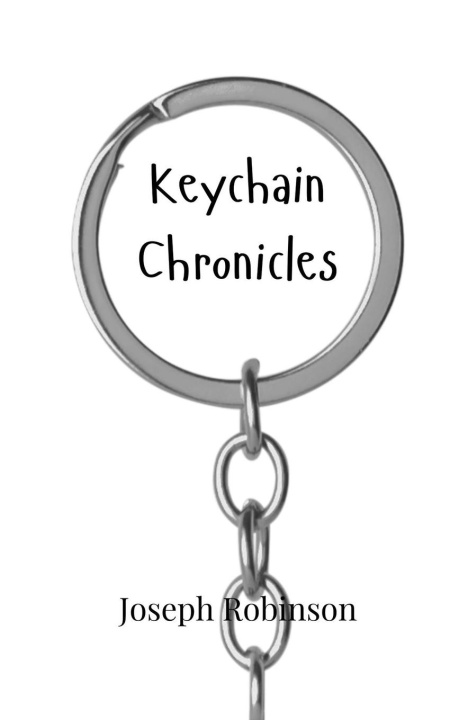 Knjiga Keychain Chronicles Joseph Robinson