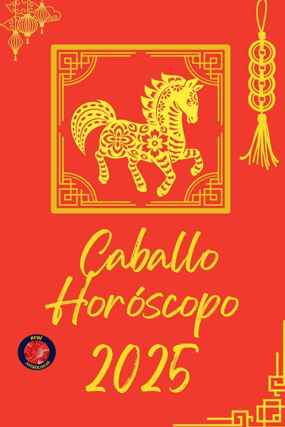 Knjiga Caballo Horóscopo  2025 Alina Rubi