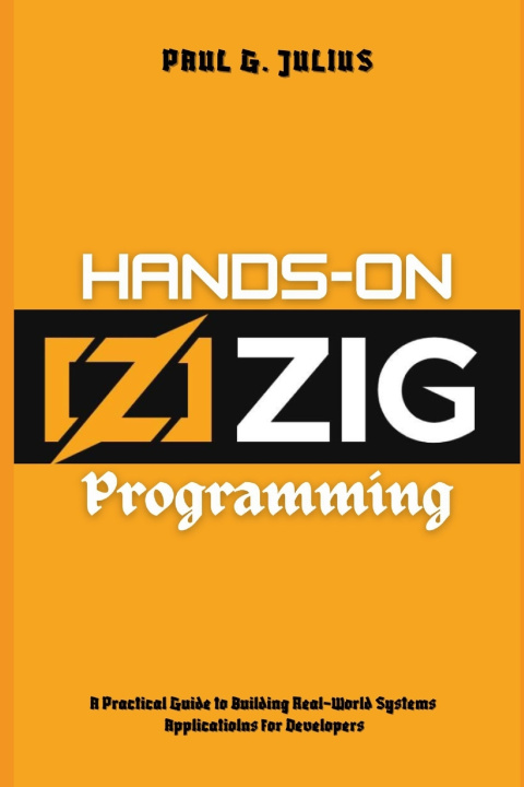 Knjiga Hands-on zig programming Paul G. Julius