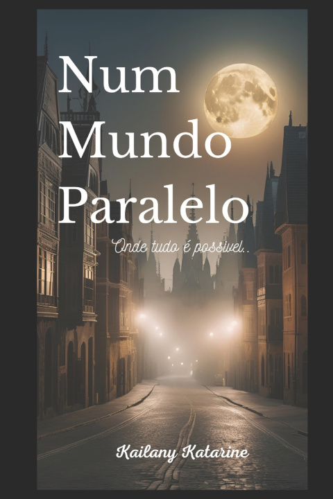 Knjiga Num Mundo Paralelo Kailany Katarine Cruz Menin