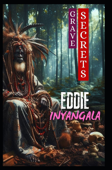 Knjiga Grave Secrets Eddie Inyangala