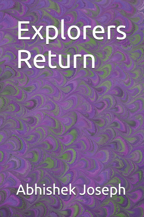 Knjiga Explorers Return Abhishek Joseph