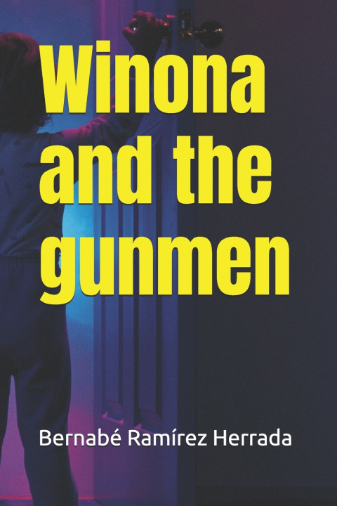 Knjiga Winona and the gunmen Bernabé Ramírez Herrada