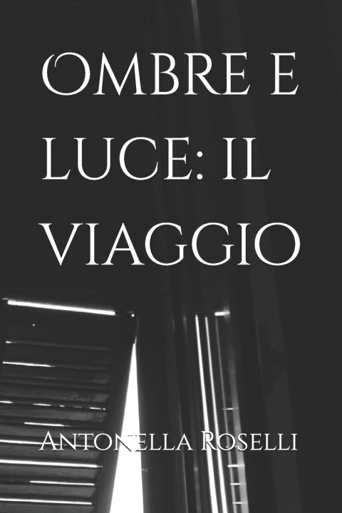 Knjiga Ombre e luce Antonella Roselli