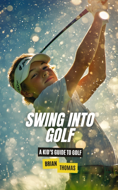 Knjiga Swing into Golf Brian Thomas