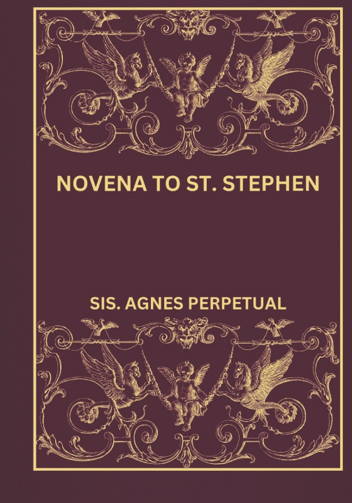 Knjiga Novena to St. Stephen SIS. AGNES PERPETUAL