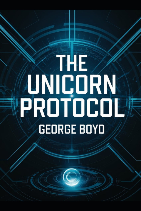 Book The Unicorn Protocol George Boyd