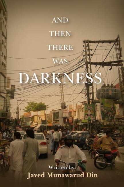 Knjiga And Then There Was Darkness. Javed Munawarud Din