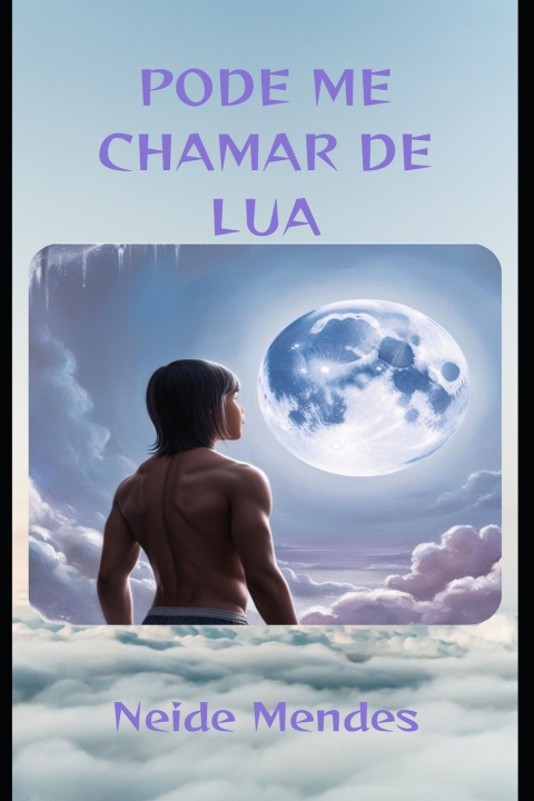 Knjiga Pode Me Chamar de Lua Neide Mendes