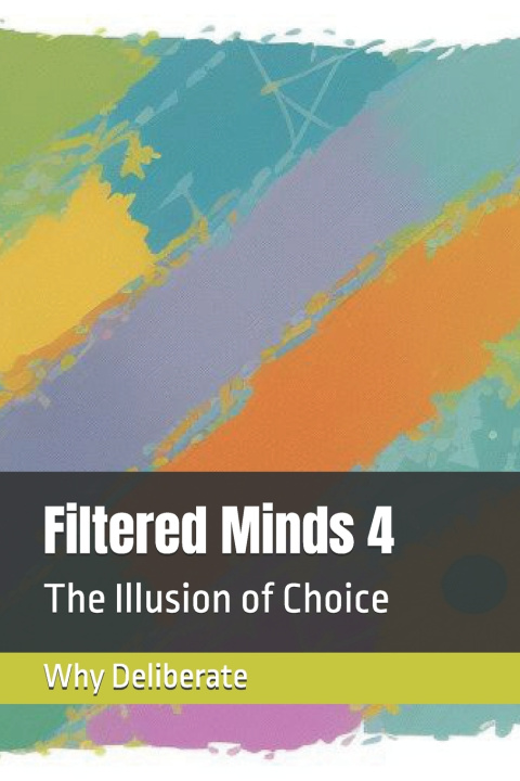 Libro Filtered Minds 4 Why Deliberate