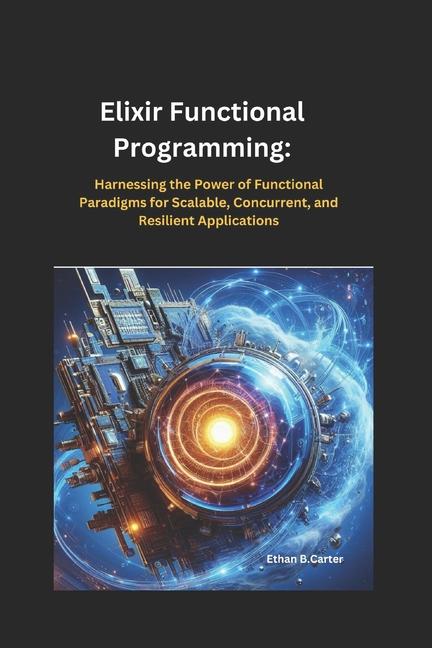 Knjiga Elixir Functional Programming Ethan B. Carter