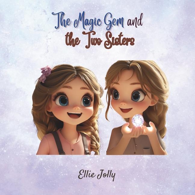 Knjiga The Magic Gem and The Two Sisters Ellie Jolly