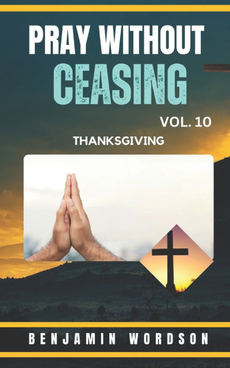 Knjiga Pray Without Ceasing Vol. 10 Benjamin Wordson