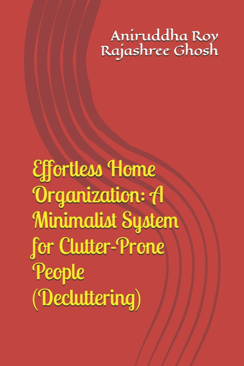 Knjiga Effortless Home Organization Aniruddha Roy