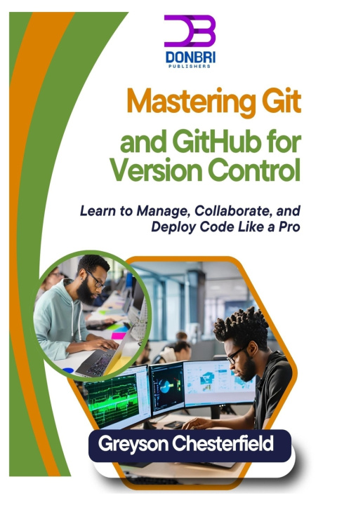 Knjiga Mastering Git and GitHub for Version Control Greyson Chesterfield
