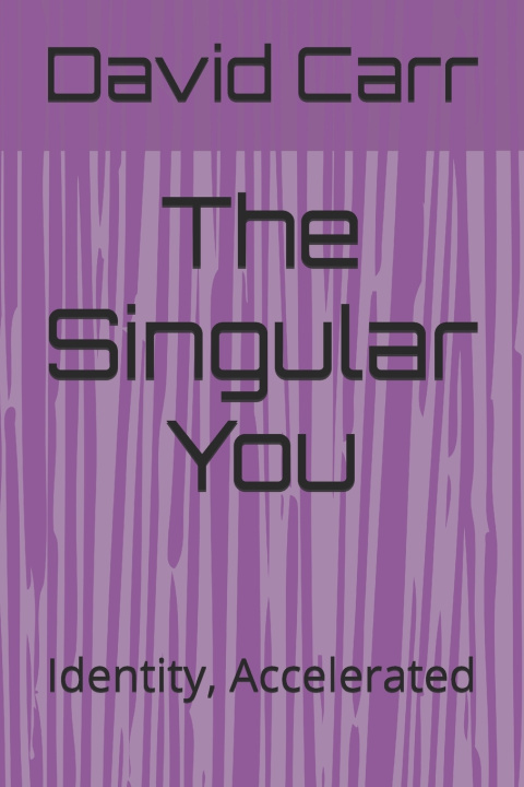 Book The Singular You David Carr