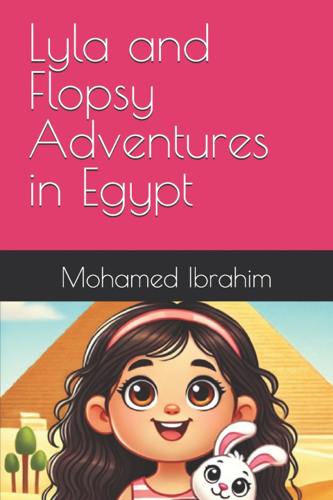Βιβλίο Lyla and Flopsy Adventures in Egypt Mohamed Ibrahim