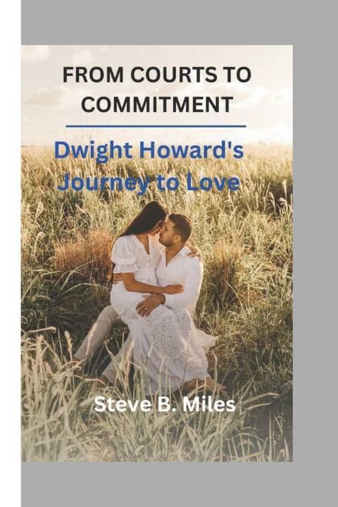Knjiga From Courts to Commitment Steve B. Miles