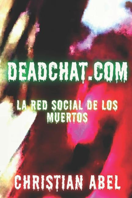 Knjiga Deadchat.com Christian Abel