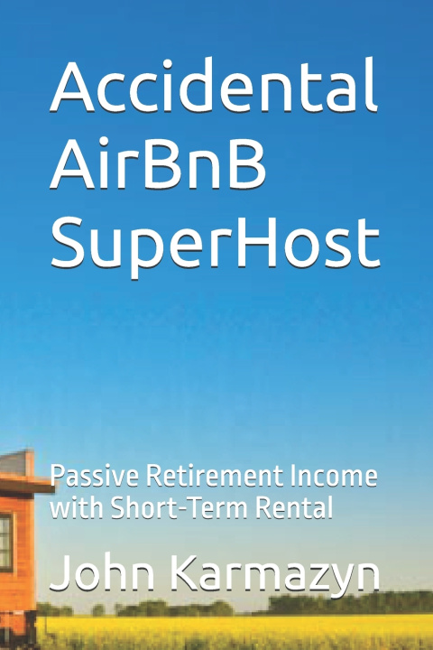 Knjiga Accidental AirBnB SuperHost John Karmazyn