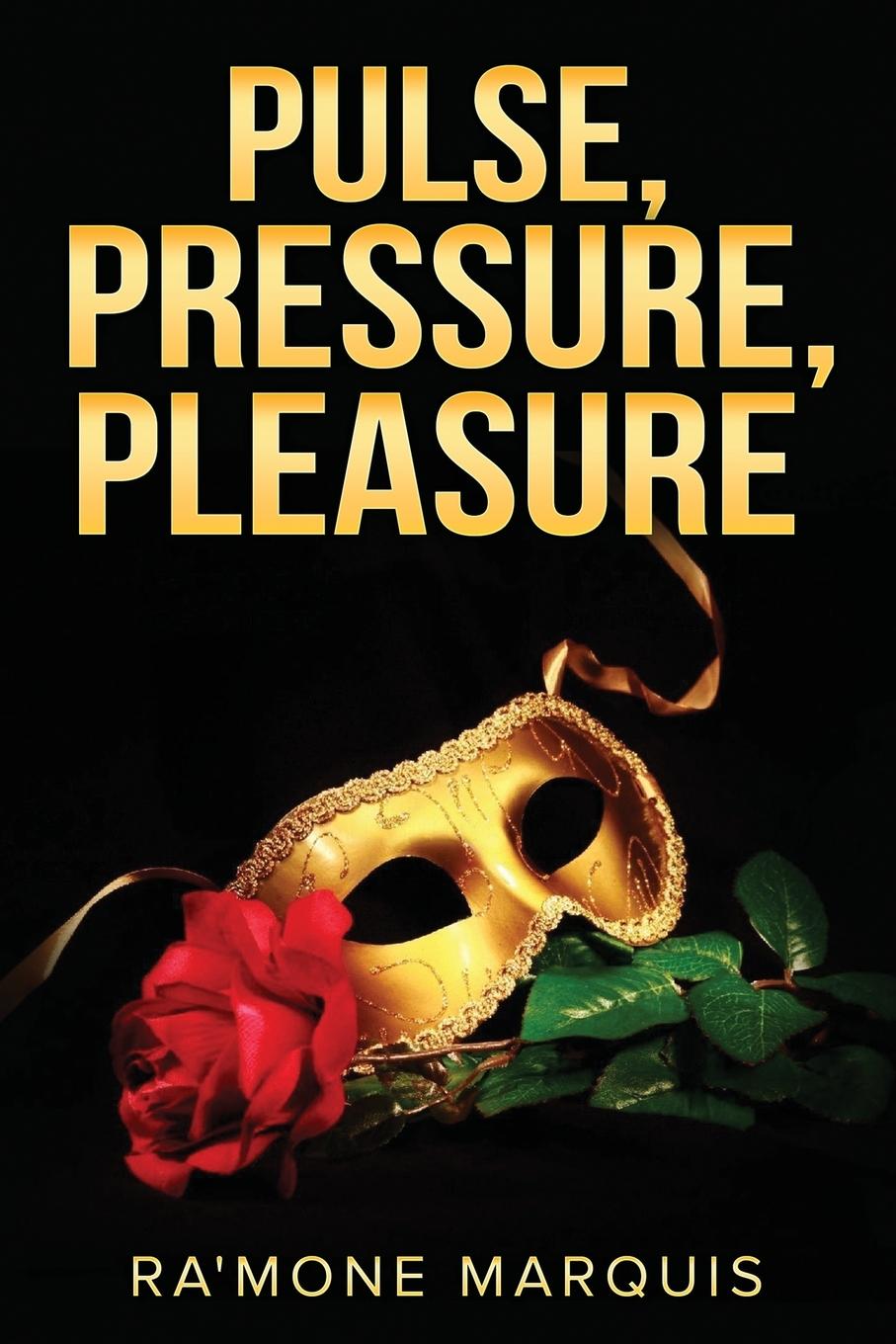 Knjiga Pulse, Pressure, Pleasure Ra'Mone Marquis