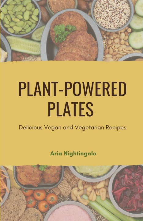 Knjiga Plant-Powered Plates Aria Nightingale