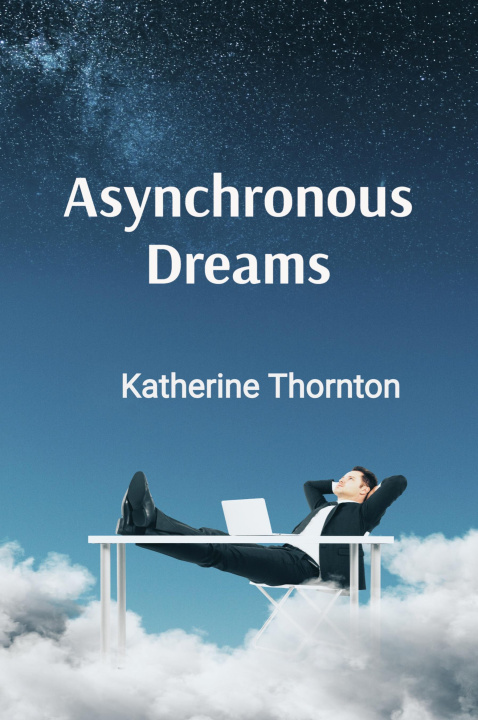 Βιβλίο Asynchronous Dreams Katherine Thornton